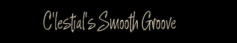 C'lestial's Smooth Groove